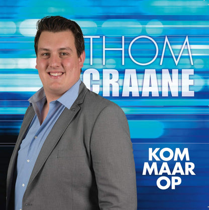 Thom Craane - Kom Maar Op
