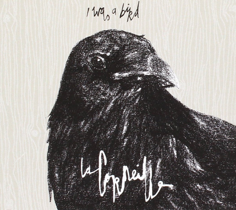 La Corneille - I Was A Bird