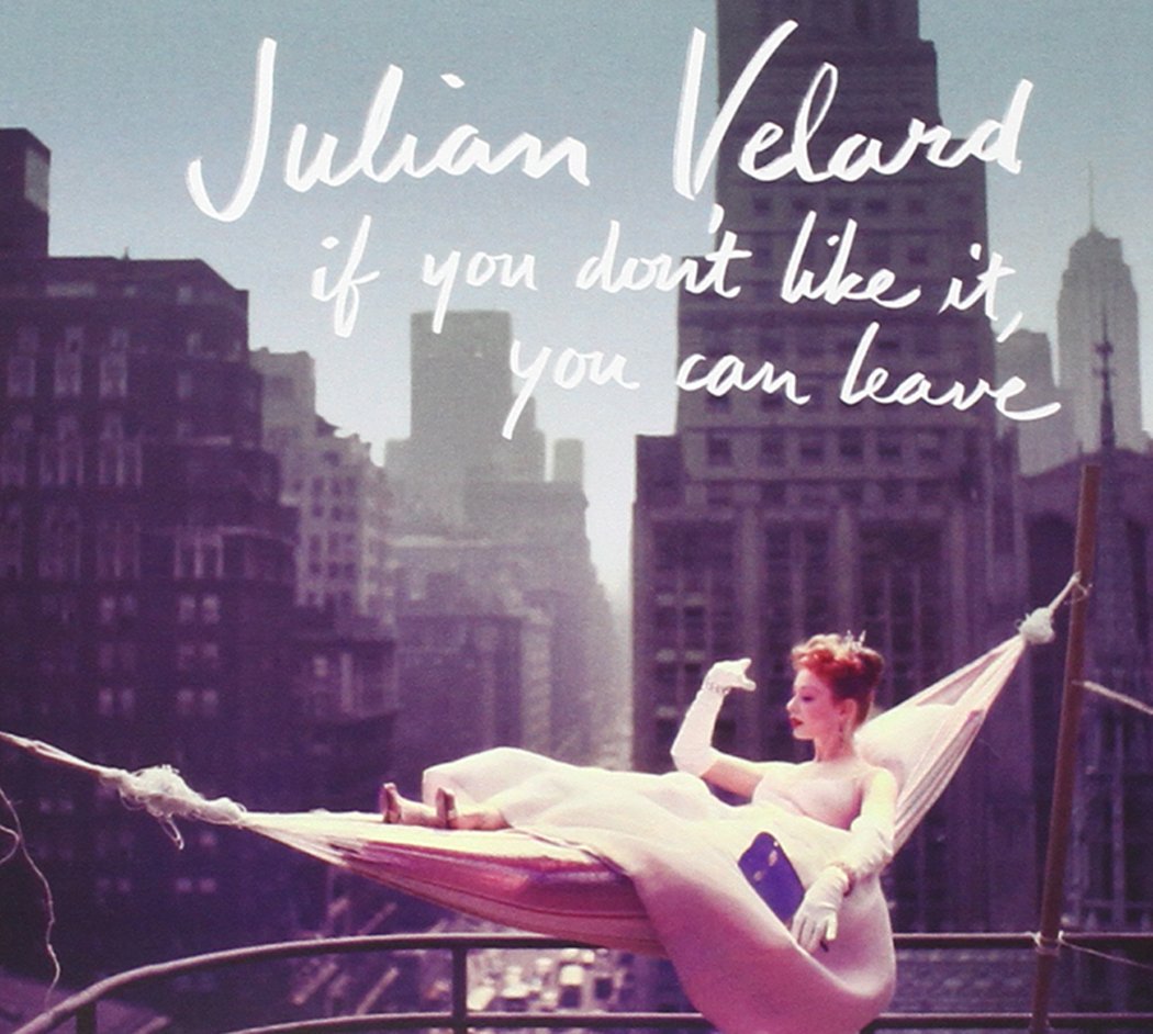 Julian Velard - If You Dont Like It You Can Leave