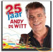 Andy De Witt - 25 Jaar Andy De Witt