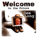 Dee Long-Welcome To The Future