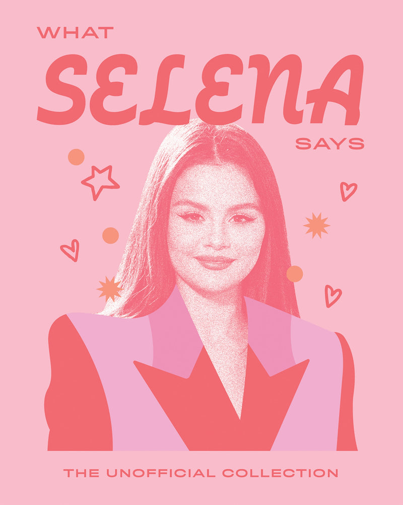 What Selena Says: The Unofficial Collection (Words of Wisdom