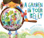 A Garden in Your Belly