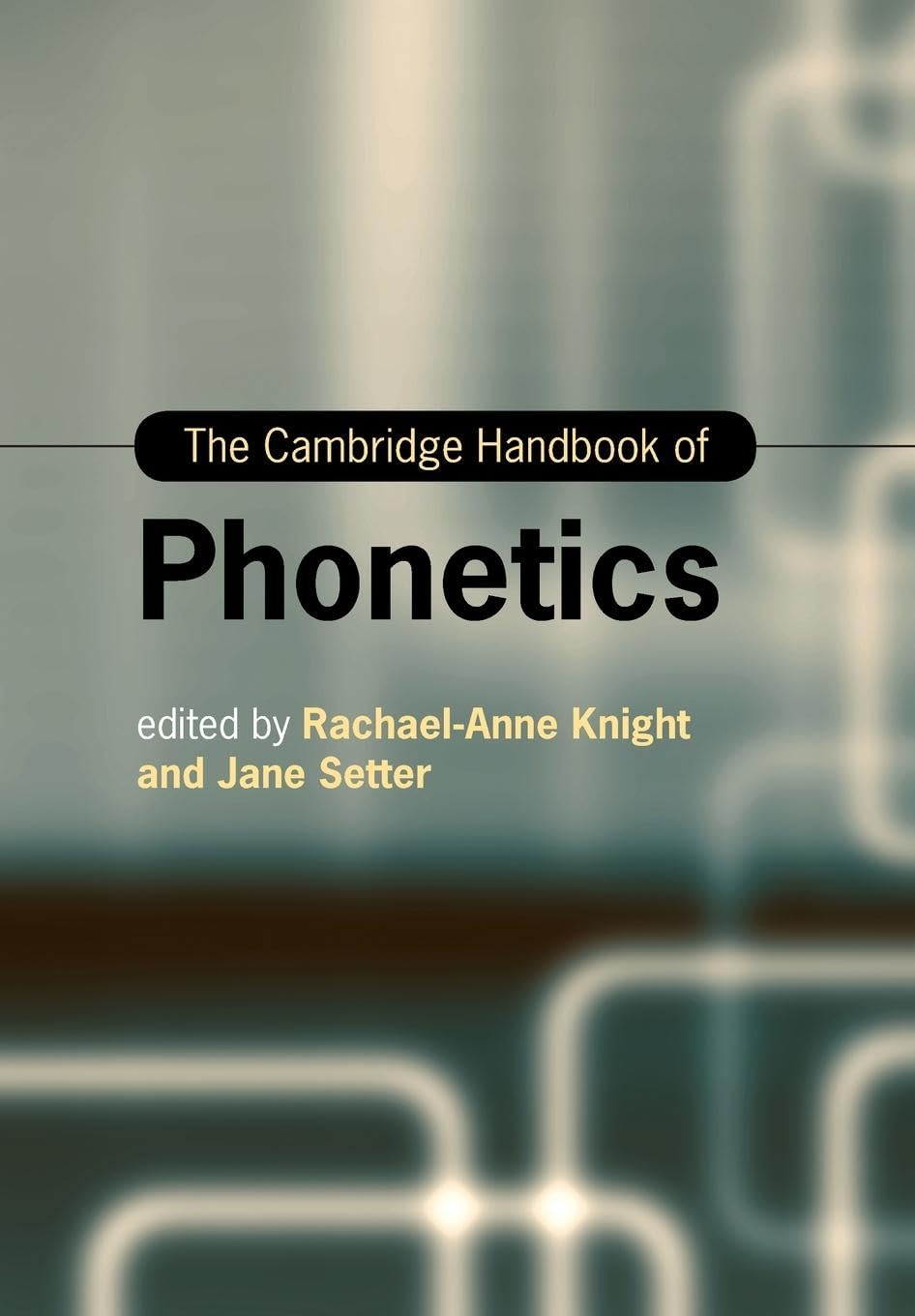 The Cambridge Handbook of Phonetics (Cambridge Handbooks in Language and Linguistics