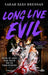Long Live Evil: Roman | Exklusiver Farbschnitt in limitierter Auflage | Perfekt für alle, die schon mal in den Schurken einer Geschichte verliebt waren (Zeit des Eisens, Band 1