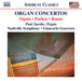 Oquin/Parker/Rouse: Organ Concertos