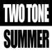 Two Tone Summer/Skandal