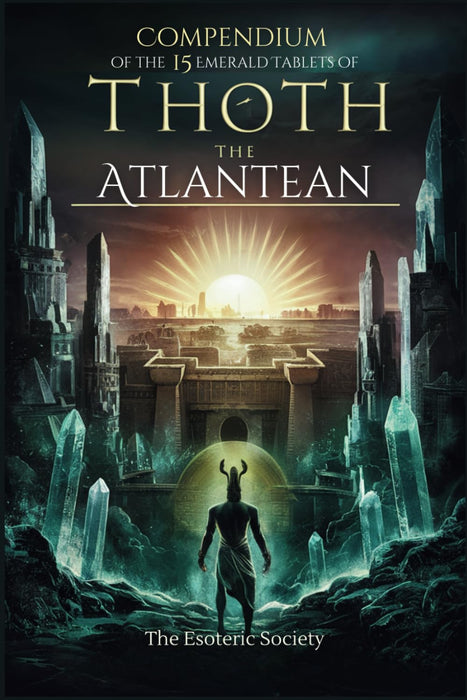 Compendium of the 15 Emerald Tablets of Thoth the Atlantean