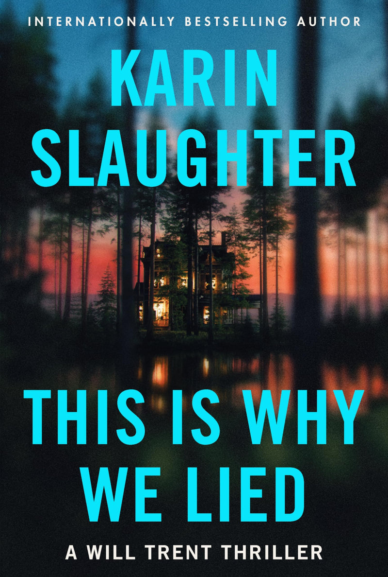 This Is Why We Lied: A Will Trent Thriller (Will Trent, 12