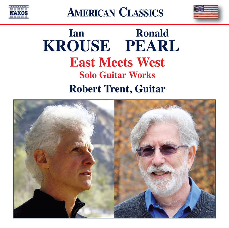 Ian Krouse/Ronald Pearl: East Meets West: Solo Guitar Works
