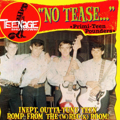 Teenage Shutdown! - "No Tease...": Inept, Outta-tune Teen Romp from The (W)rec(k) Room!
