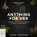 Anything for Her