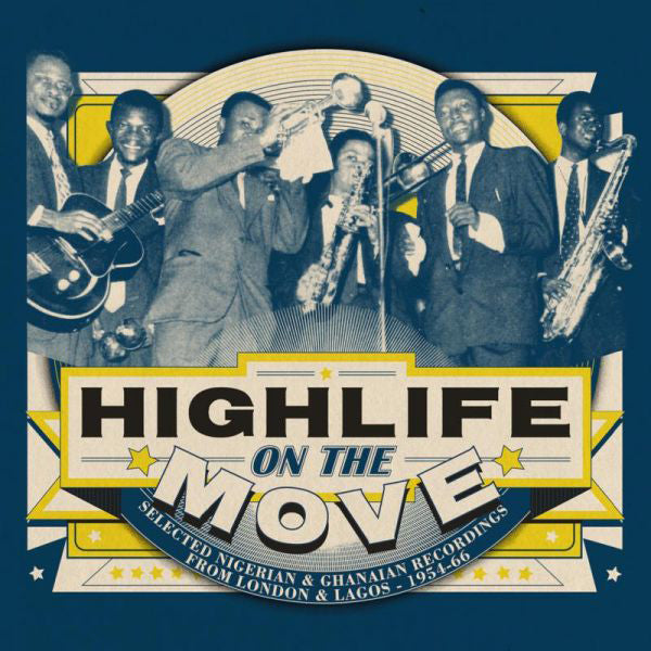 Highlife On the Move: Nigerian and Ghanaian Recordings from London and Lagos 1954-66