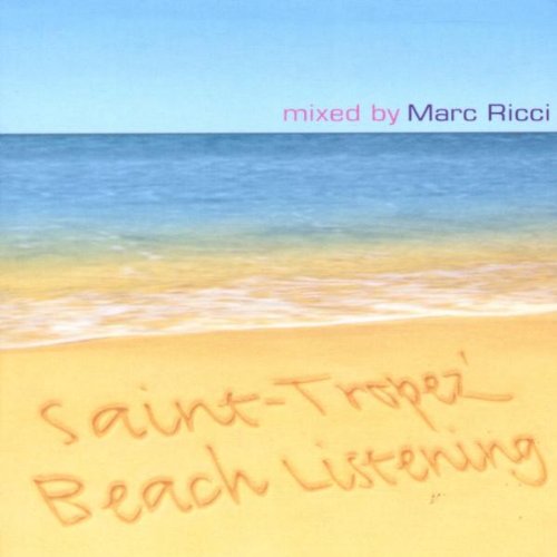Saint Tropez Beach Listening: (mixed by Marc Ricci)