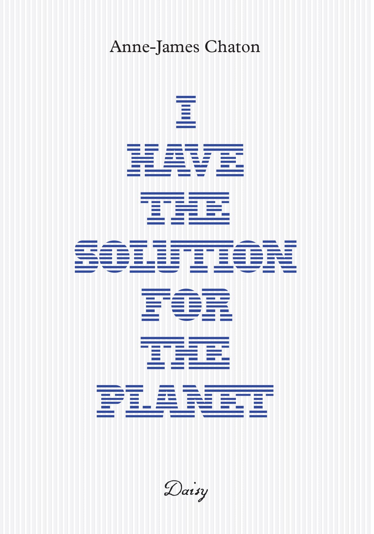Anne-James Chaton - I have the solution for the planet
