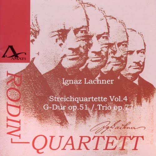 Ignaz Lachner: String Quartets Vol.4 op. 51 & 77