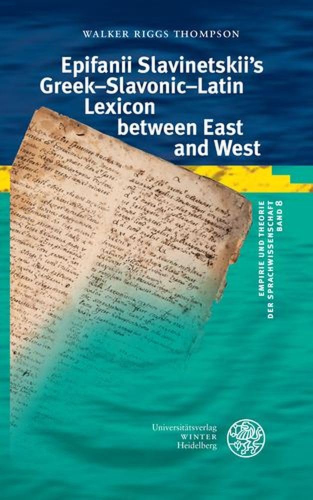 Epifanii Slavinetskii's Greek-Slavonic-Latin Lexicon Between East and West