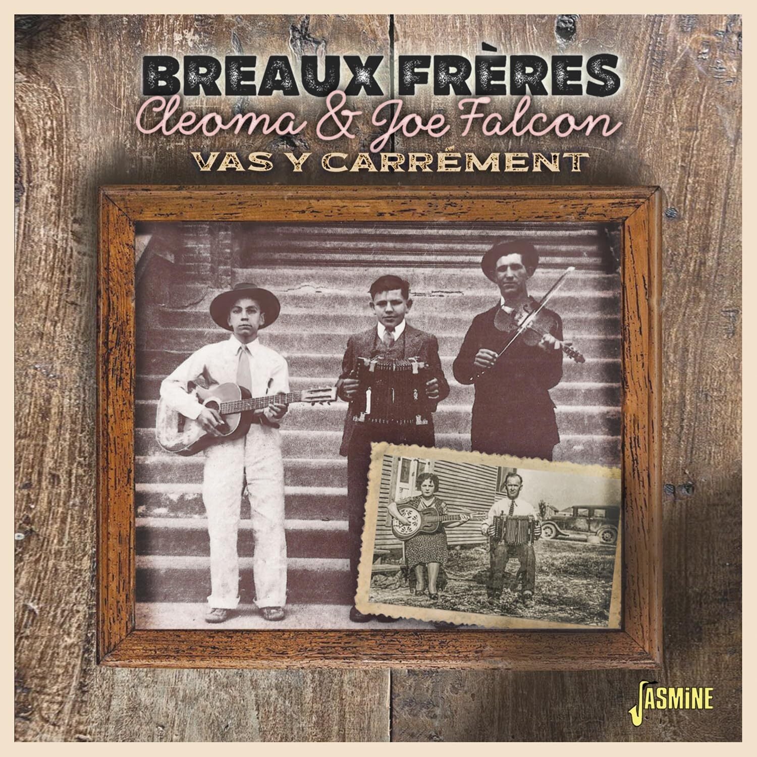 Breaux Freres, Cleoma & Joe Falcon: Vas Y Carrement