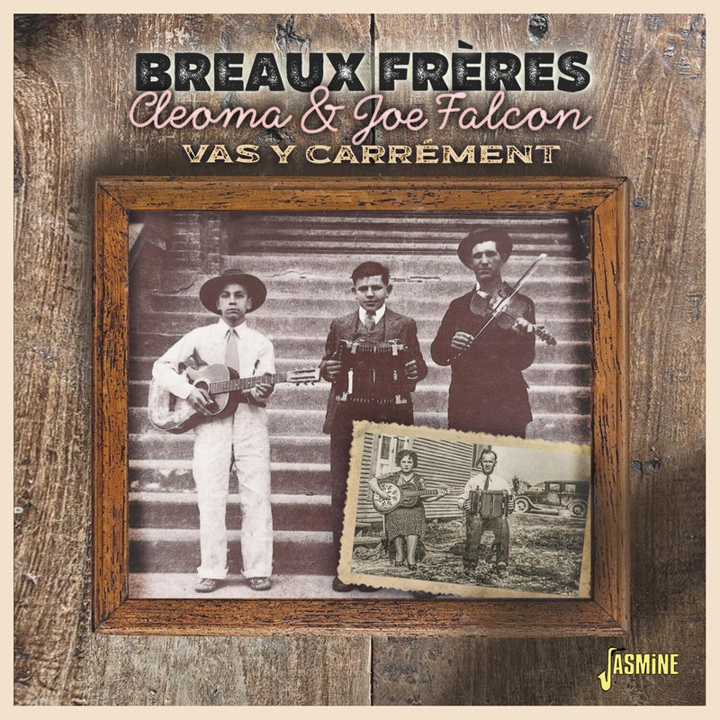 Breaux Freres, Cleoma & Joe Falcon: Vas Y Carrement