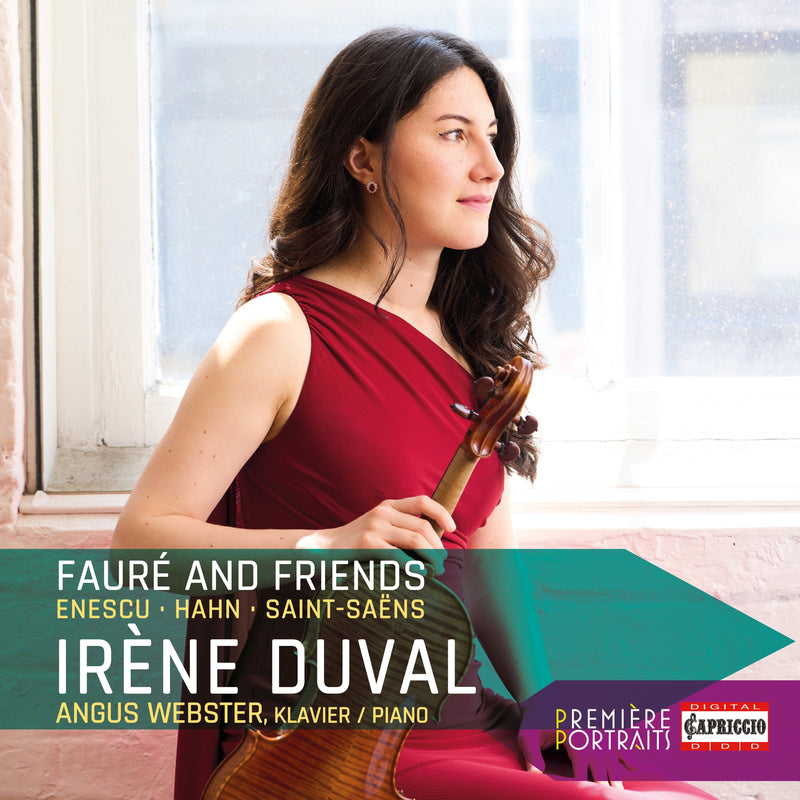 Irène Duval/Angus Webster: Fauré and Friends: Enescu/Hahn/Saint-Saëns