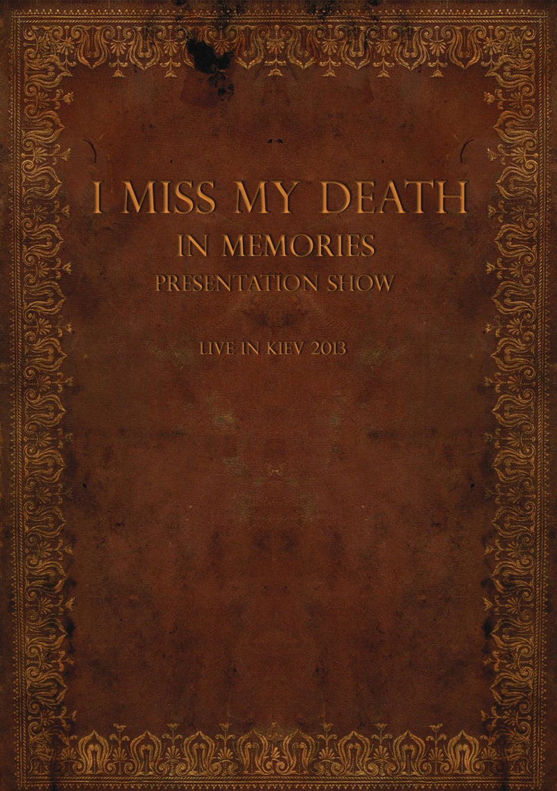I Miss My Death - In Memories Presentation Show: Live In Kiev 2013