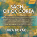 Luiza Borac: Bach & Chick Corea