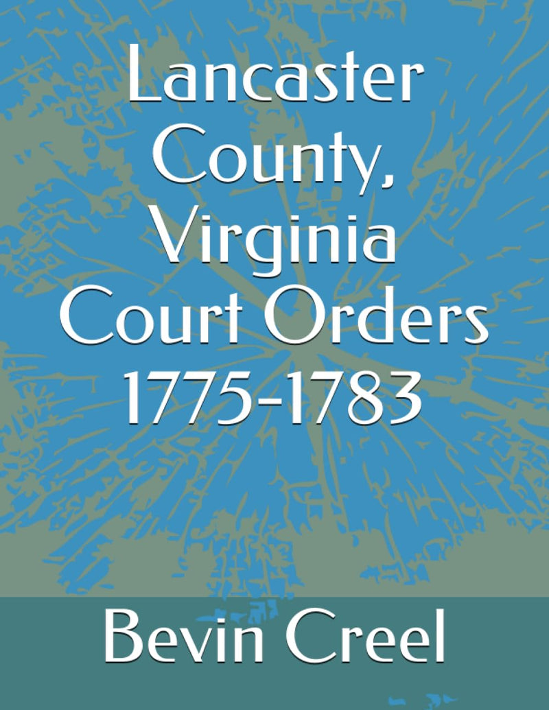 Lancaster County, Virginia Court Orders 1775-1783