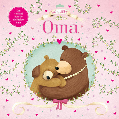 Mijn lieve oma: een verhaal over de allerliefste oma