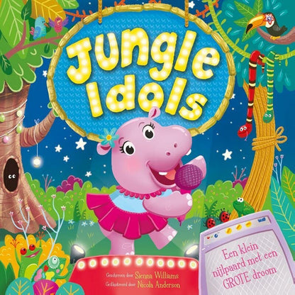 Jungle Idols - prentenboek padded: Een klein nijlpaard met een grote droom