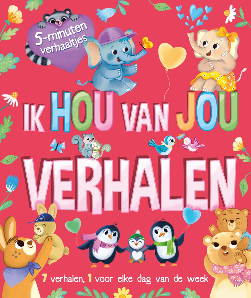 Ik hou van jou verhalen: 7 verhalen, 1 voor elke dag van de week (5 minutenverhaaltjes