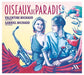 Valentine Michaud/Gabriel Michaud: Oiseaux De Paradis