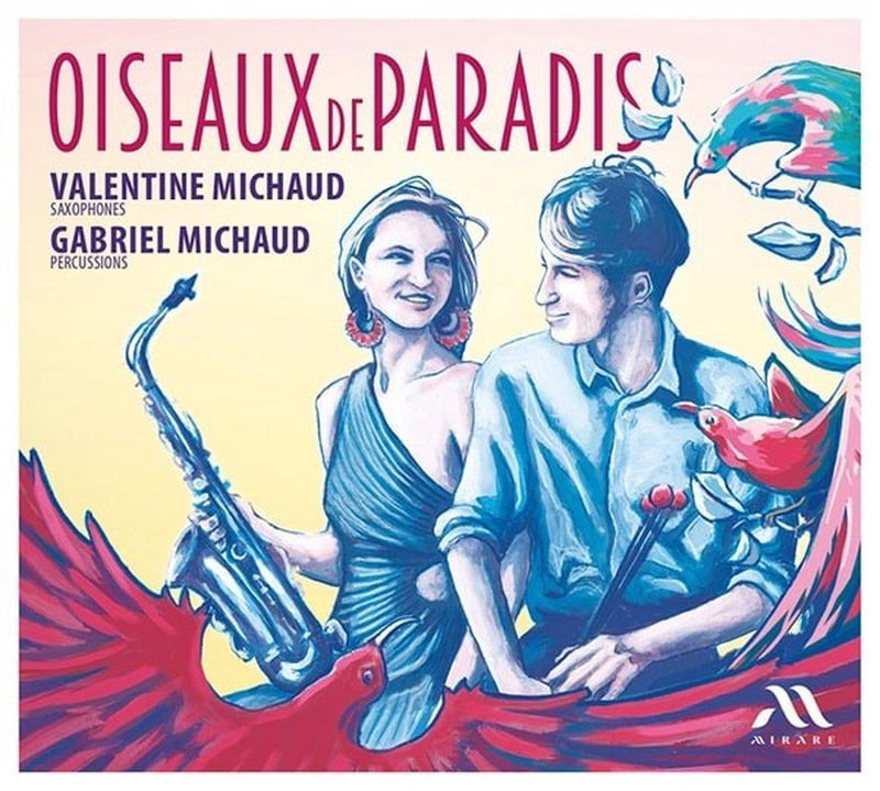 Valentine Michaud/Gabriel Michaud: Oiseaux De Paradis
