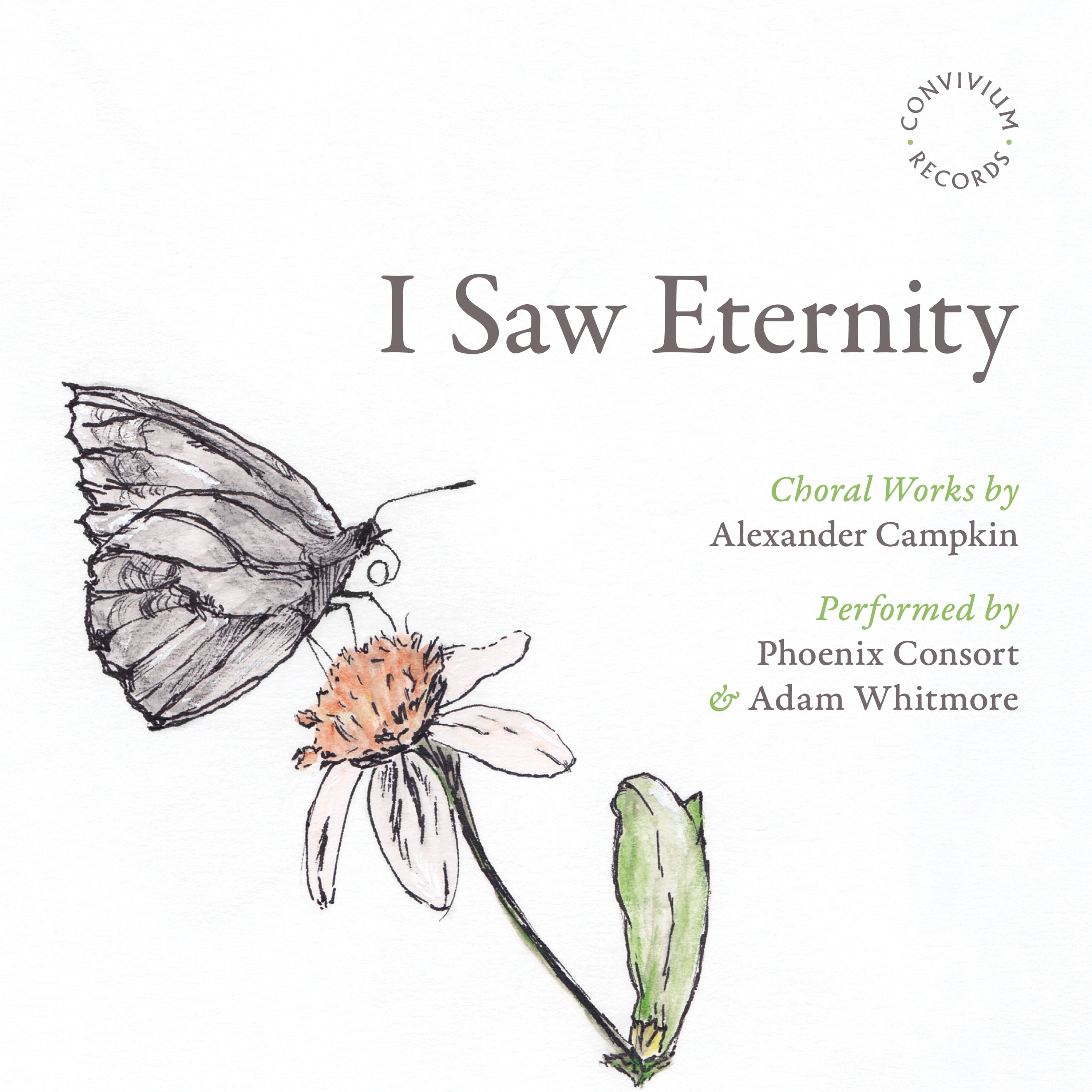 I Saw Eternity: Choral Works By Alexander Campkin