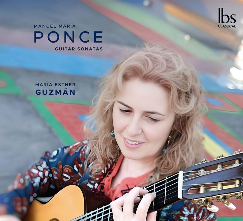 Manuel Maria Ponce: Guitar Sonatas