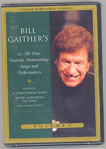 Bill Gaither's 20 All-Time Favorite Homecoming Songs and Performances Classics Vol. 9