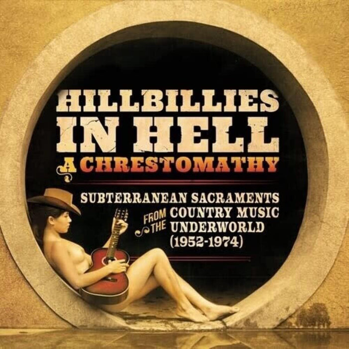 Hillbillies in Hell: A Chrestomathy (RSD 2023): Subterranean Sacraments from the Country Music Underworld