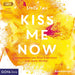 Kiss Me Now (Ungekürzt)