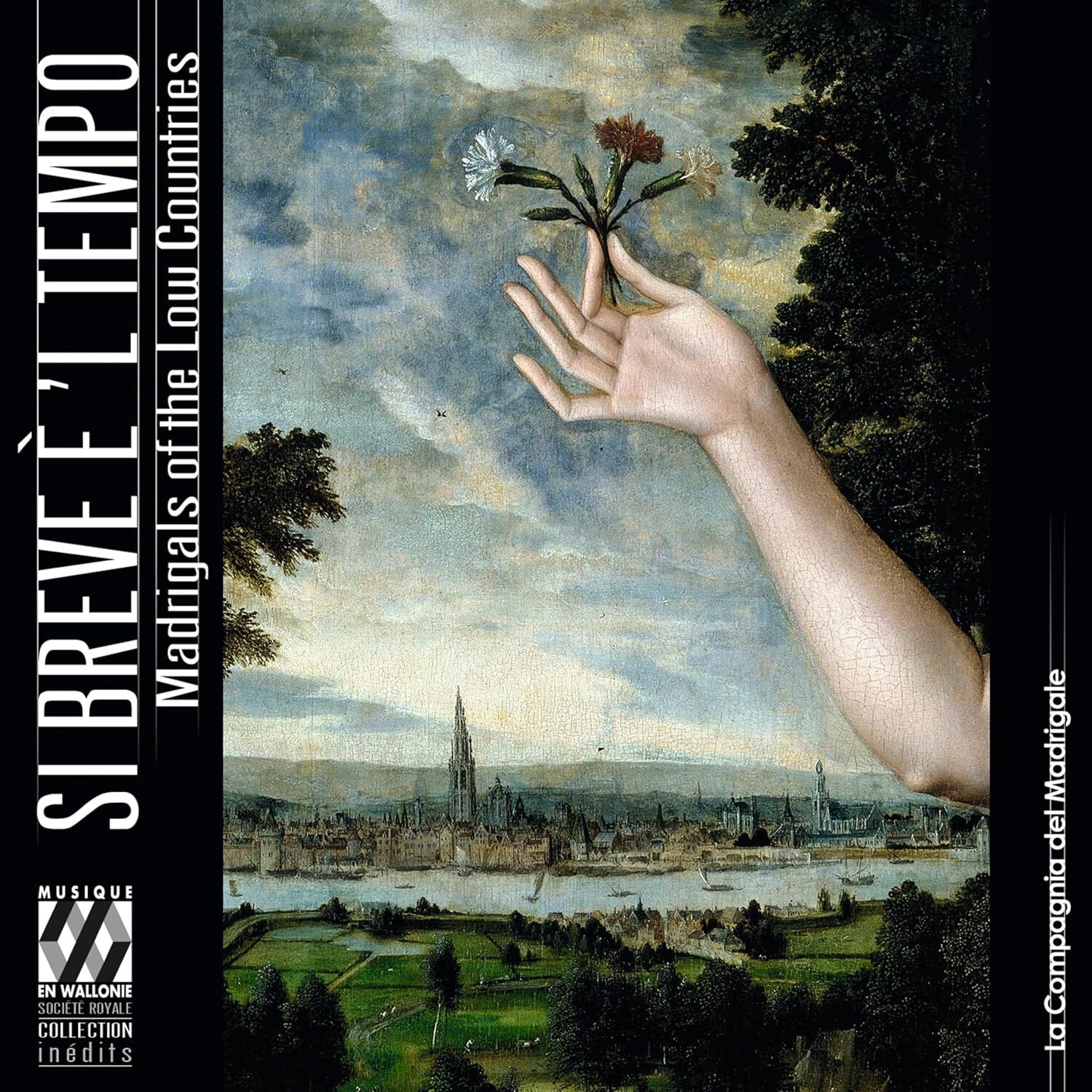 Si Breve È 'L Tempo. Madrigals of the Low Countries