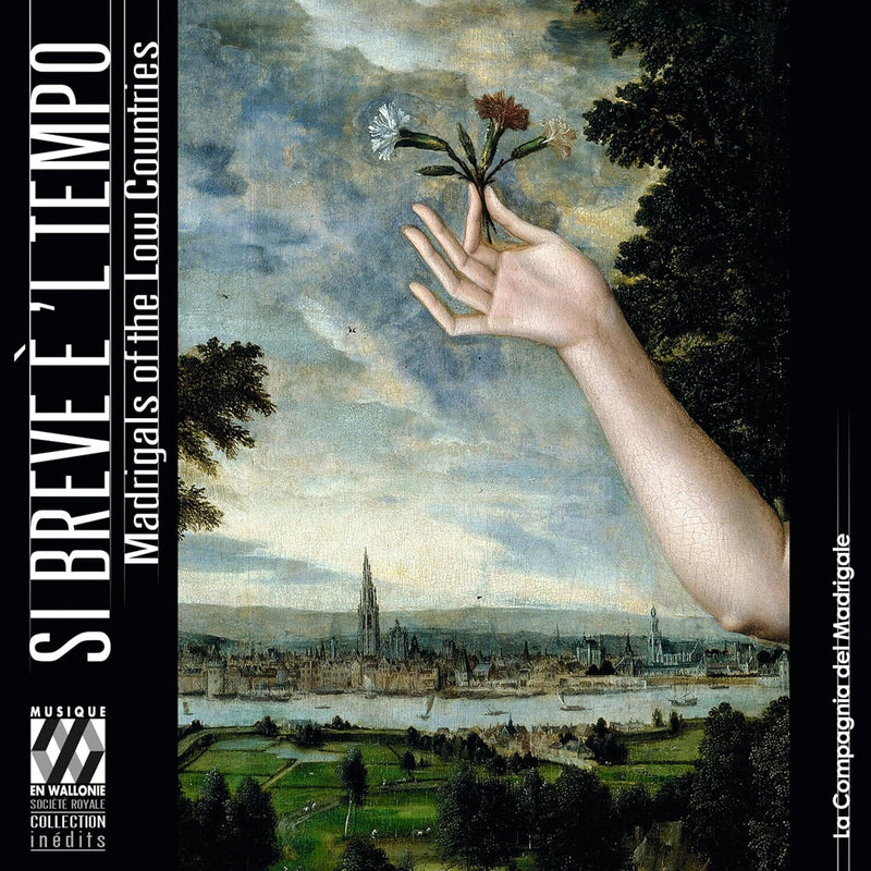 Si Breve È 'L Tempo. Madrigals of the Low Countries