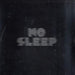 No Sleep