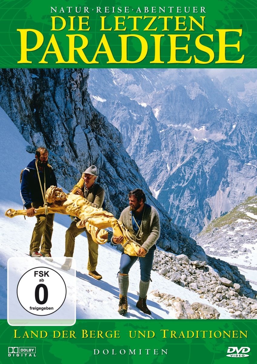 Die letzten Paradiese - Dolomiten - Land der Berge & Traditionen