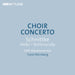 Schnittke/Vedel/Bortniansky: Choir Concerto