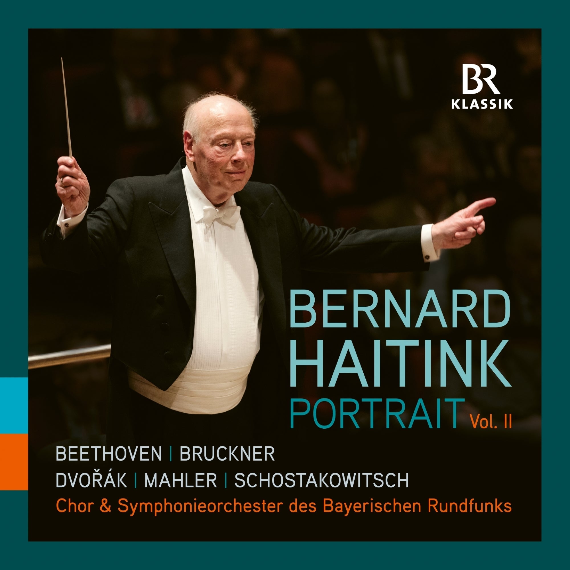 Bernard Haitink: Portrait - Volume II