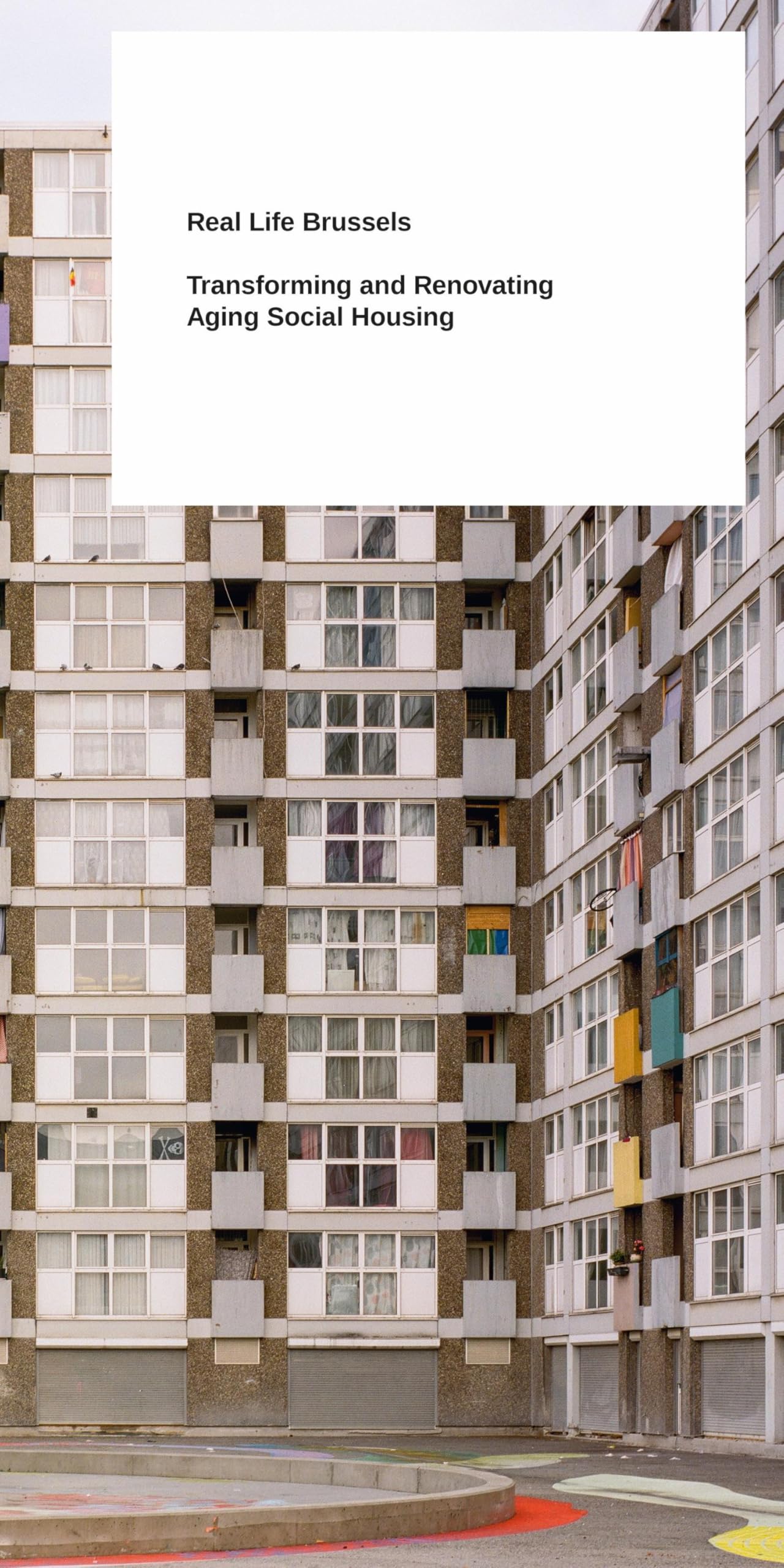 Real Life Brussels: Transforming and Renovating Aging Social Housing