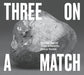 Three On a Match