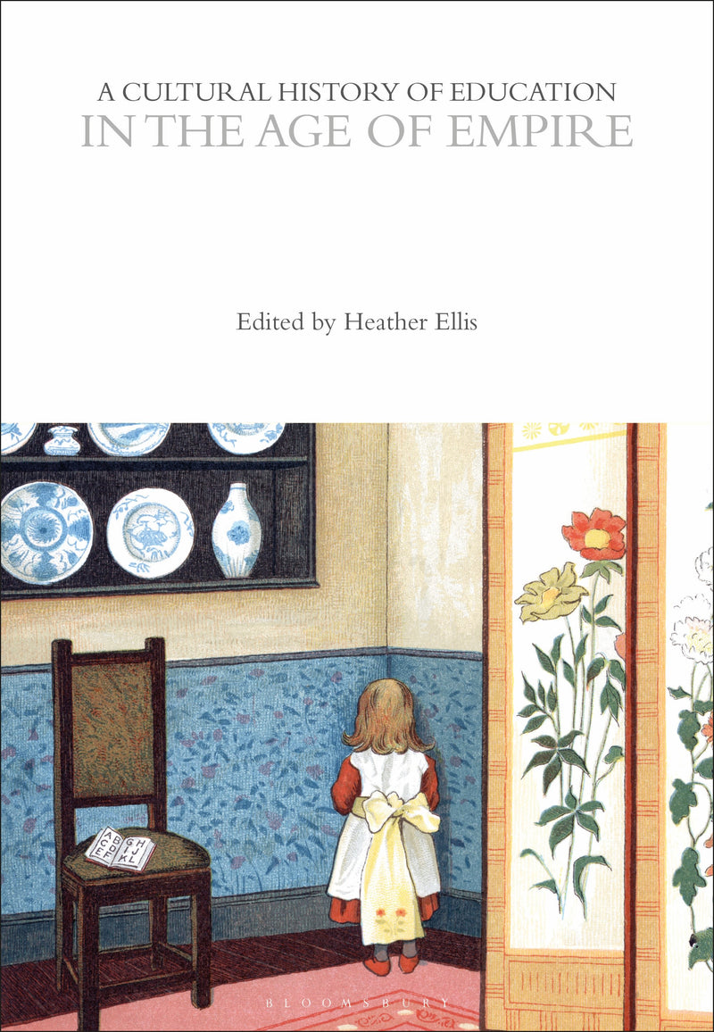 A Cultural History of Education in the Age of Empire