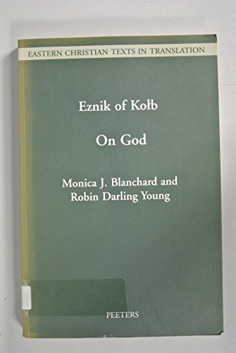 A Treatise on God Written in Armenian by Eznik of Kolb (floruit c. 430-c. 450)