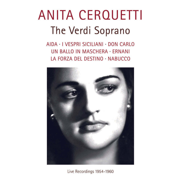 Anita Cerquetti: The Verdi Soprano: Live Recordings 1954-1960