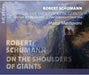 Robert Schumann: On the Shoulders of Giants: Fantasie in C Major, Op. 17/Davidsbündlertänze, Op. 6