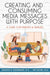 Creating and Consuming Media Messages with Purpose